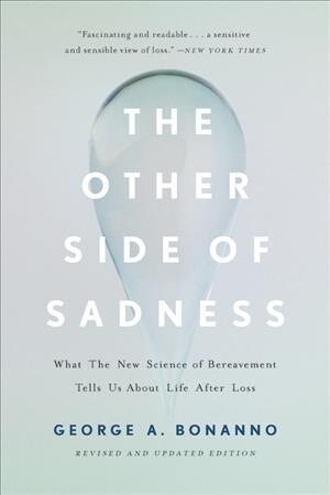 The Other Side of Sadness: What the New Science of Bereavement Tells Us about Life After Loss (Paperback, Revised)