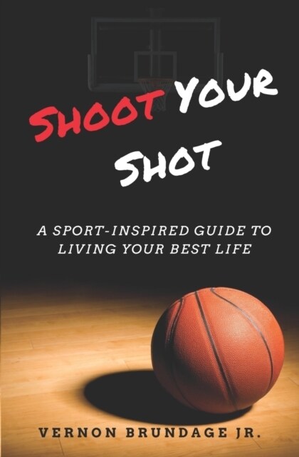 [중고] Shoot Your Shot: A Sport-Inspired Guide to Living Your Best Life (Paperback)