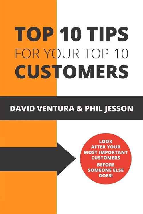 Top 10 Tips For Your Top 10 Customers (Paperback)