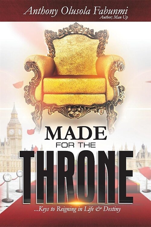 Made for the Throne: ...Keys to Reigning in Life & Destiny (Paperback)