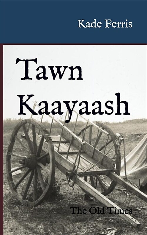 Tawn Kaayaash: The Old Times (Paperback)