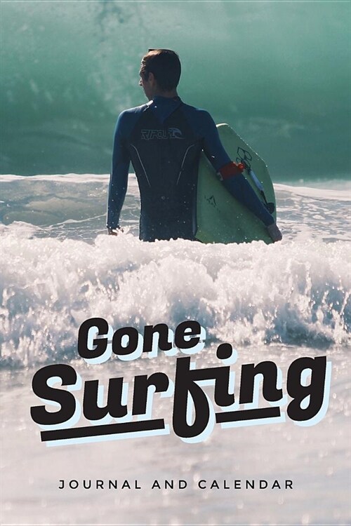 Gone Surfing: Blank Lined Journal with Calendar for Surfing Experience (Paperback)