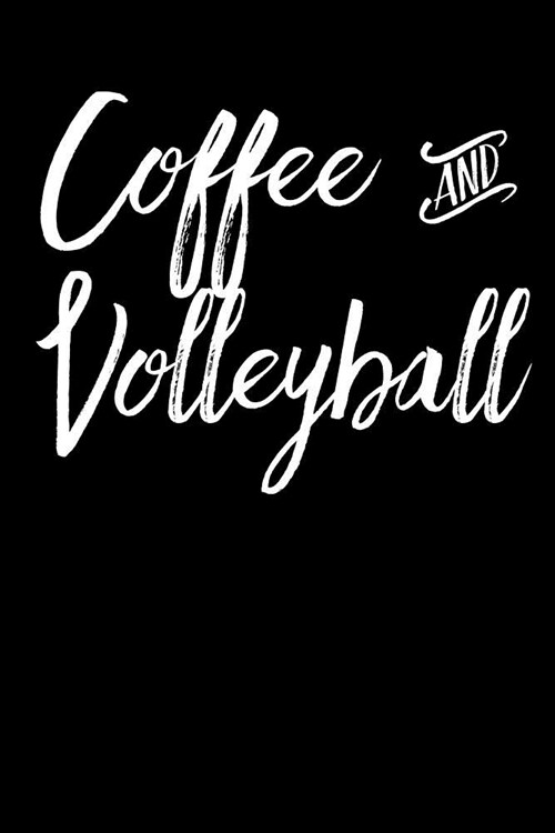 Coffee and Volleyball: Blank Lined Journal (Paperback)