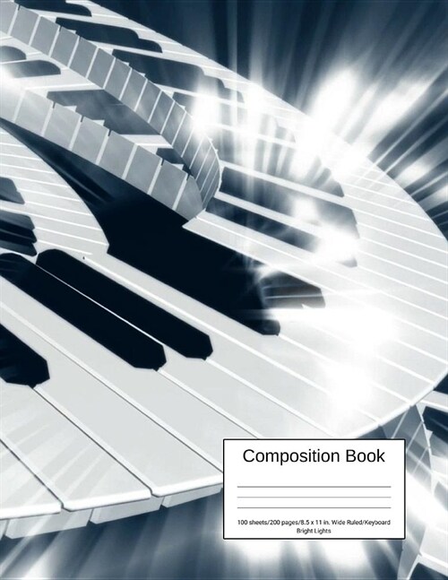 Composition Book 100 Sheets/200 Pages/8.5 X 11 In. Wide Ruled/ Keyboard Bright Lights: Writing Notebook Lined Page Book Soft Cover Plain Journal Music (Paperback)