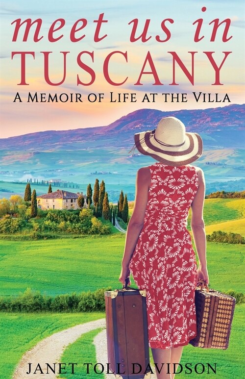 Meet Us in Tuscany: A Memoir of Life at the Villa (Paperback)