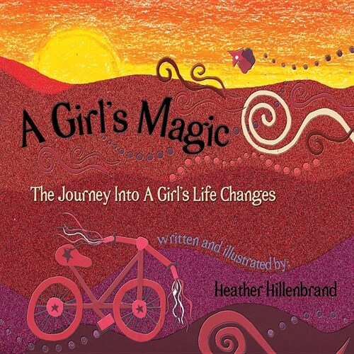 A Girls Magic: The Journey Into a Girls Life Changes (Paperback)