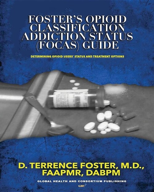 Fosters Opioid Classification Addiction Status (Focas) Guide (Paperback)