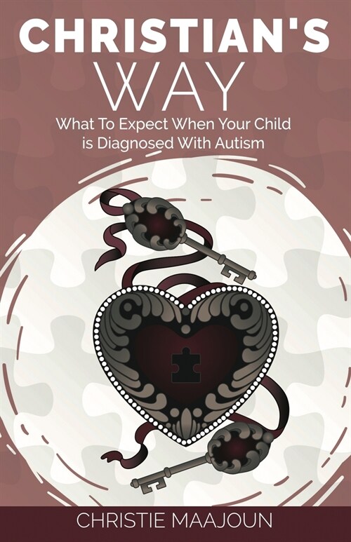 Christians Way: What to Expect When Your Child Is Diagnosed with Autism (Paperback)