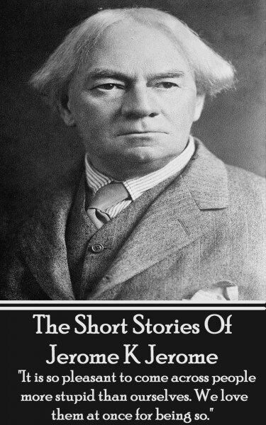 The Short Stories of Jerome K Jerome (Paperback)