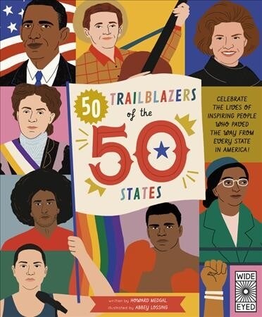 50 Trailblazers of the 50 States : Celebrate the lives of inspiring people who paved the way from every state in America! (Hardcover)