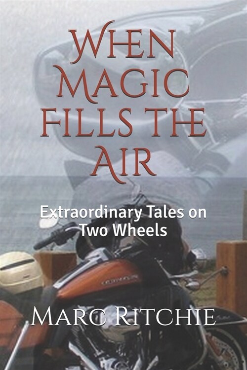 When Magic Fills the Air: Extraordinary Tales on Two Wheels (Paperback)