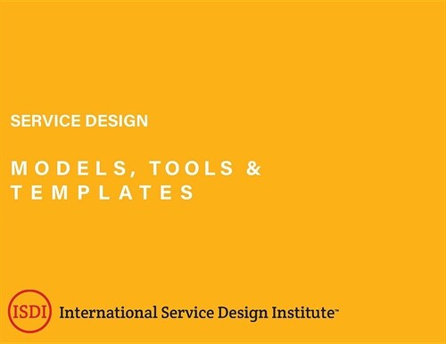 Service Design Models, Tools and Templates (Paperback)