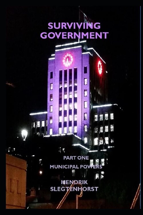 Surviving Government: Part One - Municipal Powers (Paperback)