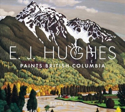 E.J. Hughes Paints British Columbia (Hardcover)