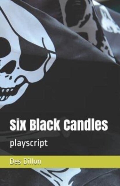 Six Black Candles: Playscript (Paperback)