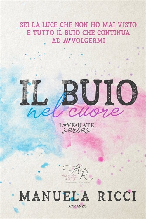 Il Buio Nel Cuore (Love - Hate Series): Romance Young Adult (Paperback)