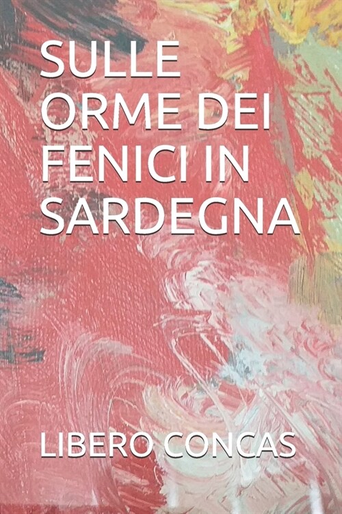 Sulle Orme Dei Fenici in Sardegna (Paperback)