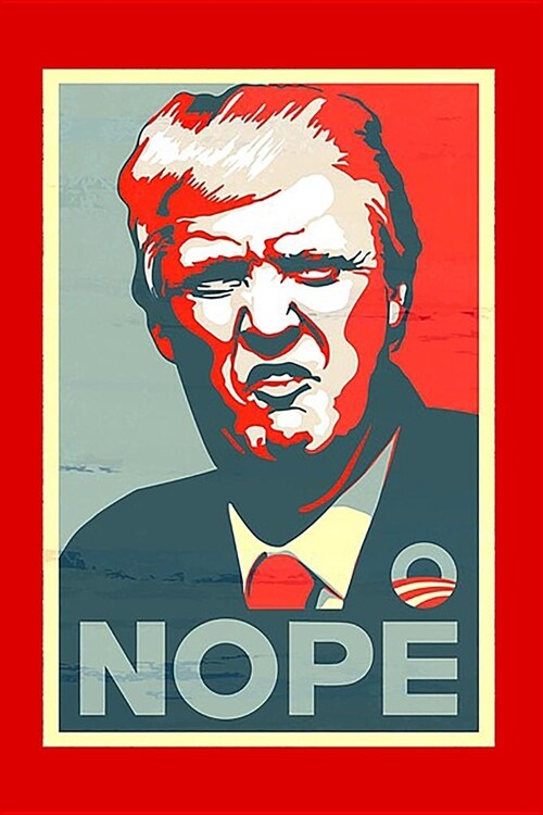 Nope: Surviving the Trump Presidency One Journal at A, Poster on Red (Paperback)
