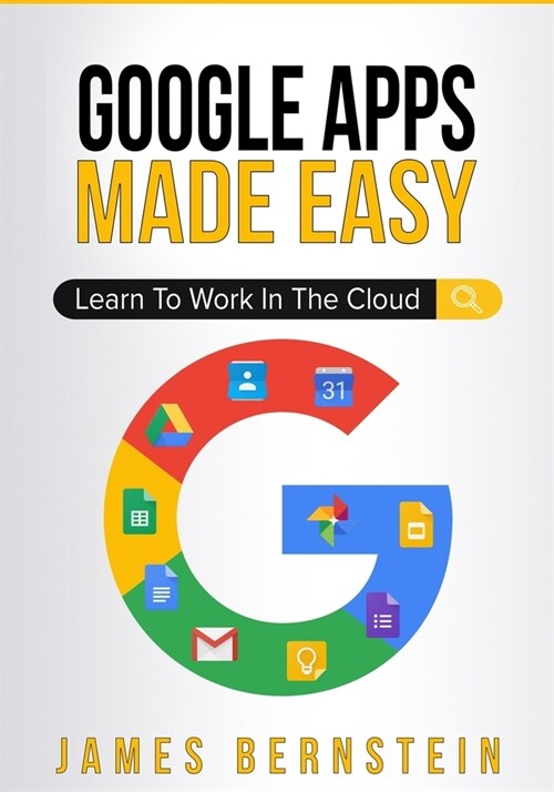 Google Apps Made Easy: Learn to Work in the Cloud (Paperback)