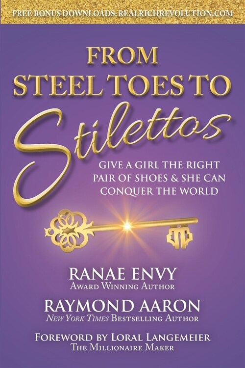 From Steel Toes to Stilettos: Give a Girl the Right Pair of Shoes & She Can Conquer the World (Paperback)