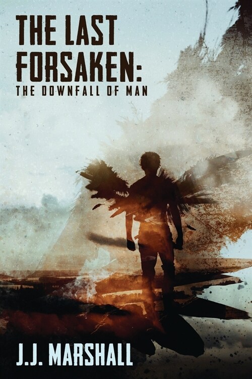 The Last Forsaken: The Downfall of Man (Paperback)