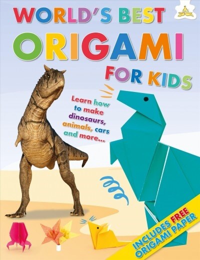 Worlds Best Origami for Kids: Learn How to Make Dinosaurs, Animals, Cars and More... with Origmai Paper Included! (Paperback)