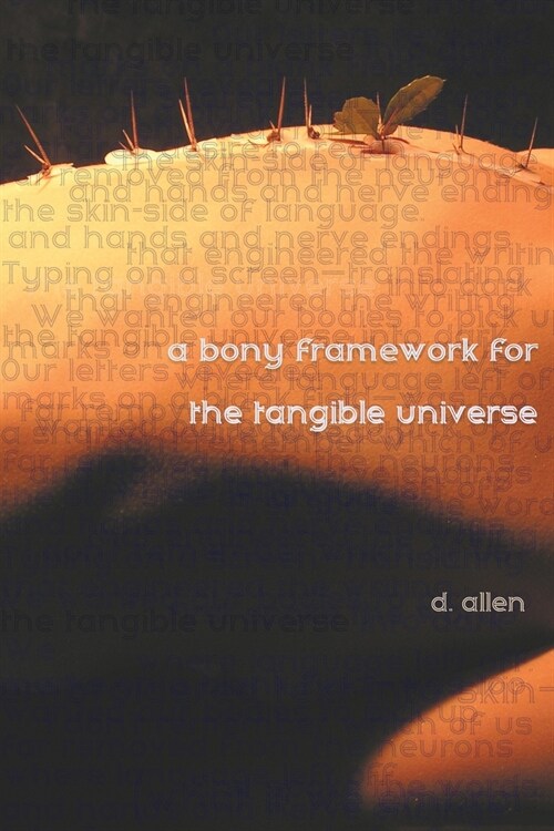 A Bony Framework for the Tangible Universe (Paperback)