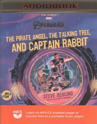 Marvels Avengers: Endgame: The Pirate Angel, the Talking Tree, and Captain Rabbit (MP3 CD)