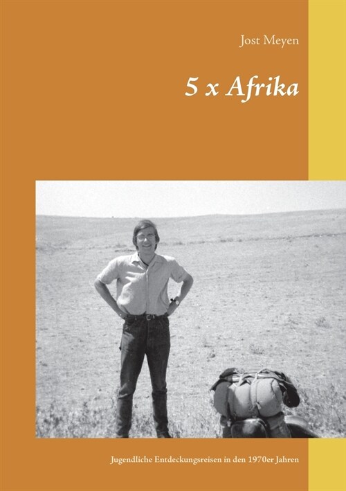 5 x Afrika: Jugendliche Entdeckungsreisen in den 1970er Jahren (Paperback)