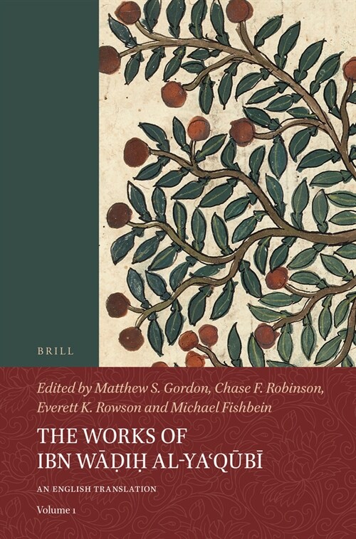 The Works of Ibn Wāḍiḥ Al-Yaʿqūbī (Volume 1): An English Translation (Paperback, I-X, Pages 1-25)