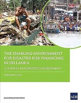The Enabling Environment for Disaster Risk Financing in Sri Lanka: Country Diagnostics Assessment (Paperback)