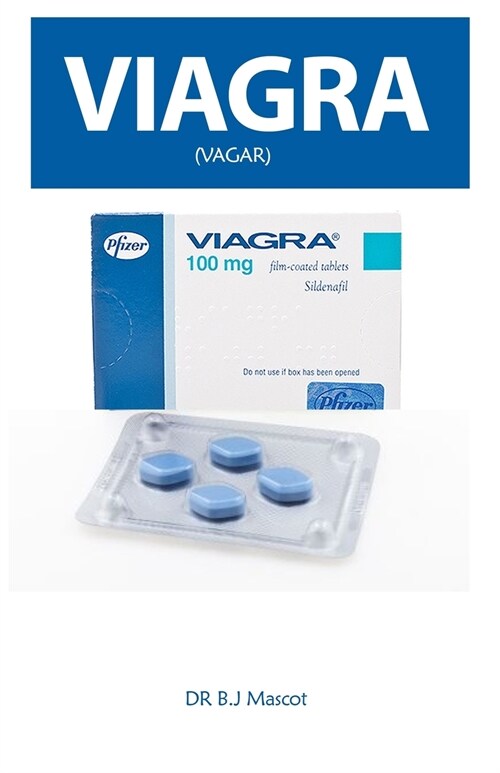 Viagra: A Guide to Powerful and Long Lasting Erection (Paperback)