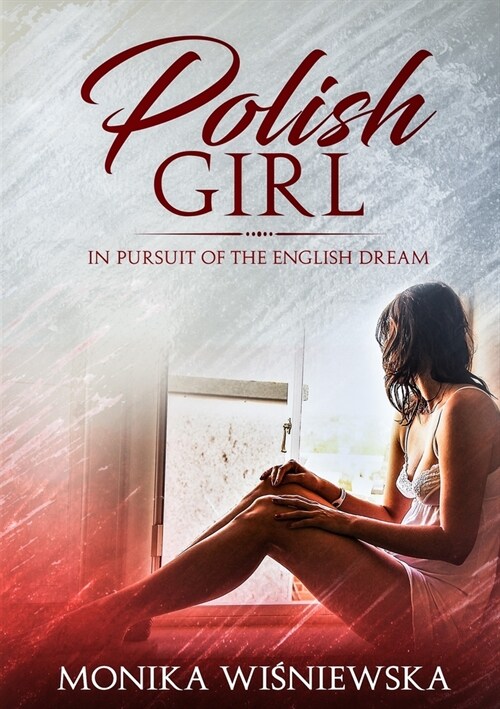 Polish Girl in Pursit of the English Dream (Paperback)
