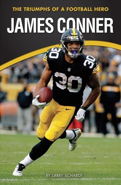 James Conner: The Triumphs of a Football Hero (Paperback)