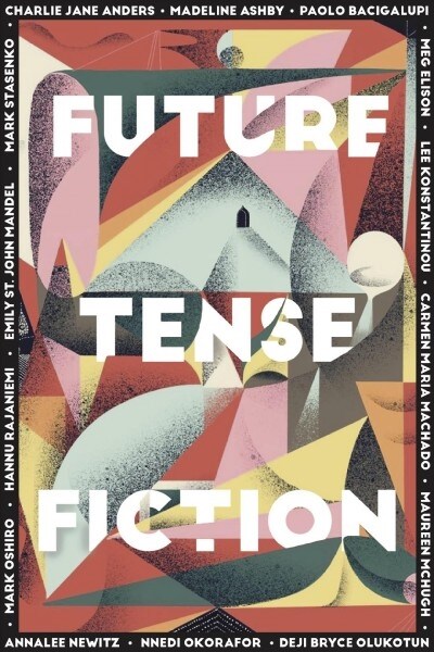 Future Tense Fiction: Stories of Tomorrow (Hardcover)