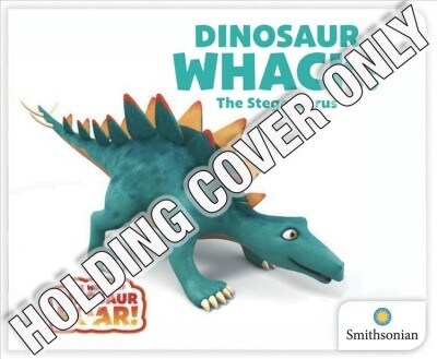 Dinosaur Whack! the Stegosaurus (Board Books)