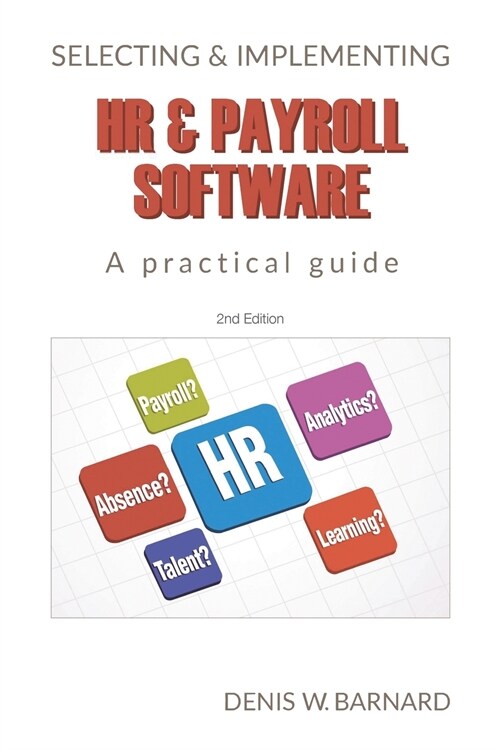 Selecting & Implementing HR & Payroll Software: A Practical Guide (Paperback, 2, Enhanced)