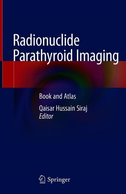 Radionuclide Parathyroid Imaging: Book and Atlas (Hardcover, 2019)