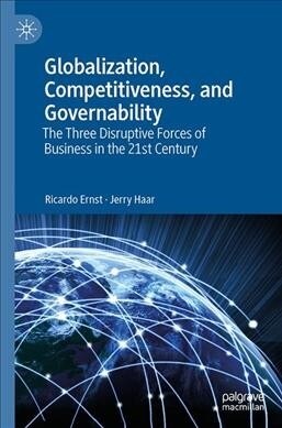 Globalization, Competitiveness, and Governability: The Three Disruptive Forces of Business in the 21st Century (Paperback, 2019)