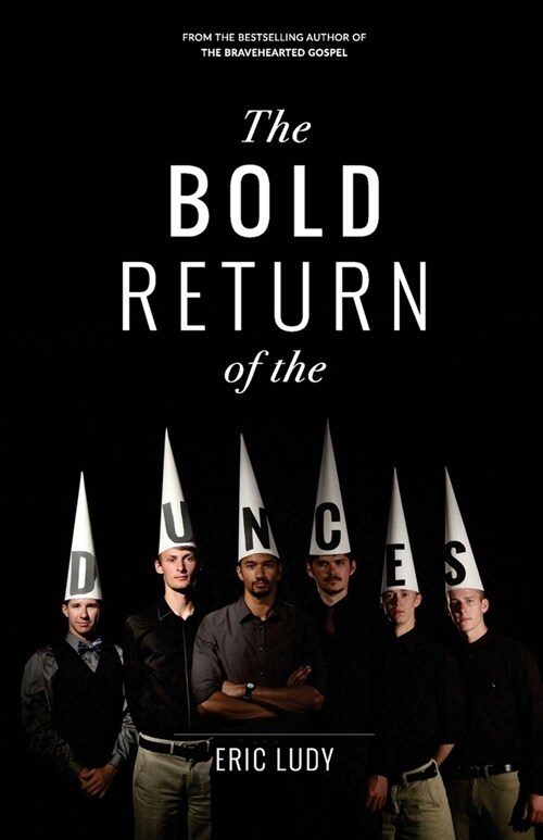 The Bold Return of the Dunces: When People Ask Us Why Ellerslie? We Say Why Dont You Read This! (Paperback)