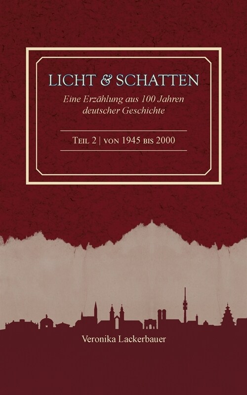 Licht und Schatten - Band 2: Eine Erz?lung aus 100 Jahren deutscher Geschichte (Paperback)