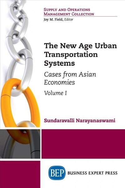 The New Age Urban Transportation Systems, Volume I: Cases from Asian Economies (Paperback)