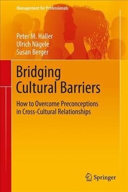 Bridging Cultural Barriers: How to Overcome Preconceptions in Cross-Cultural Relationships (Hardcover, 2019)