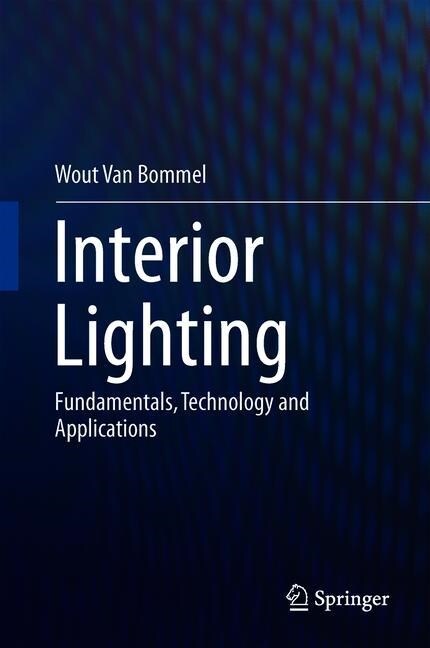 Interior Lighting: Fundamentals, Technology and Application (Hardcover, 2019)