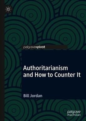 Authoritarianism and How to Counter It (Hardcover, 2020)