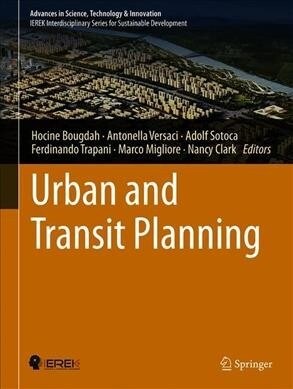 Urban and Transit Planning: A Culmination of Selected Research Papers from Ierek Conferences on Urban Planning, Architecture and Green Urbanism, I (Hardcover, 2020)