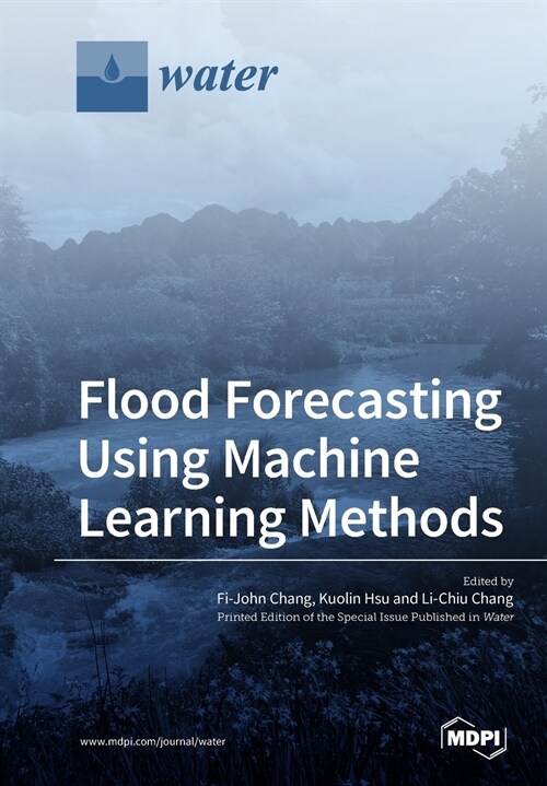 Flood Forecasting Using Machine Learning Methods (Paperback)