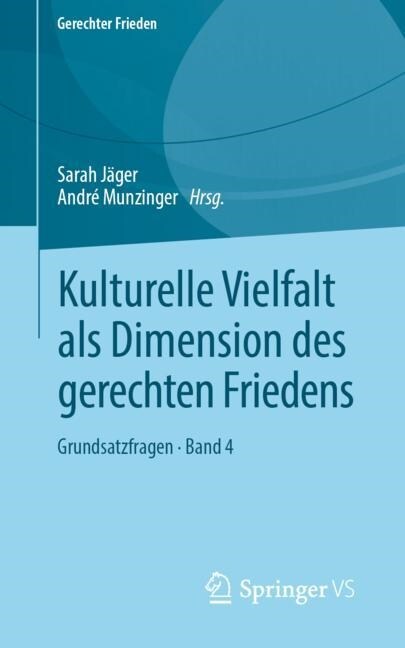 Kulturelle Vielfalt ALS Dimension Des Gerechten Friedens: Grundsatzfragen - Band 4 (Paperback, 1. Aufl. 2019)