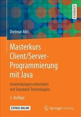 Masterkurs Client/Server-Programmierung Mit Java: Anwendungen Entwickeln Mit Standard-Technologien (Paperback, 5, 5., Erw. U. Akt)