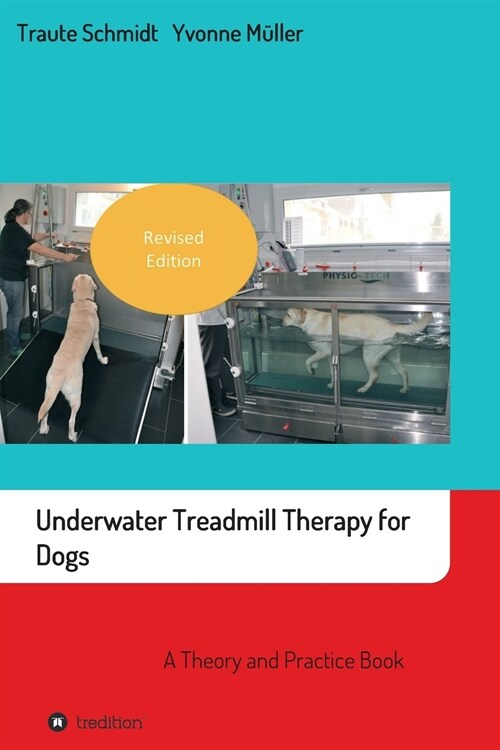 Underwater Treadmill Therapy for Dogs: A Theory and Practice Book (Paperback)
